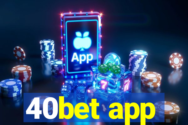 40bet app